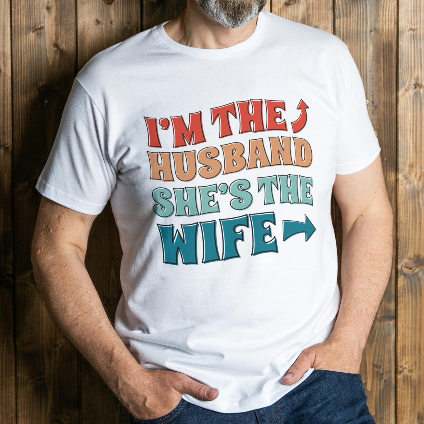 man wearing im the husband t shirt