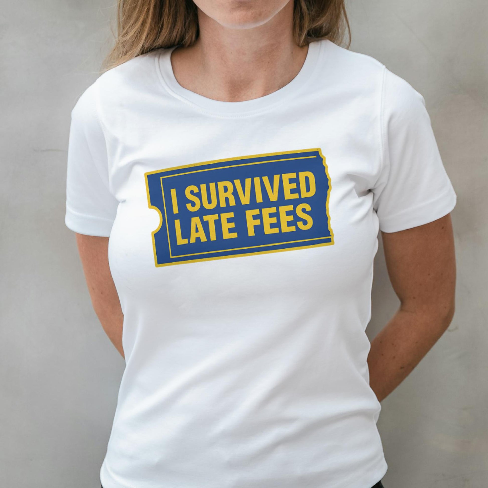 Person wearing a white t-shirt with 'I Survived Late Fees' text design.