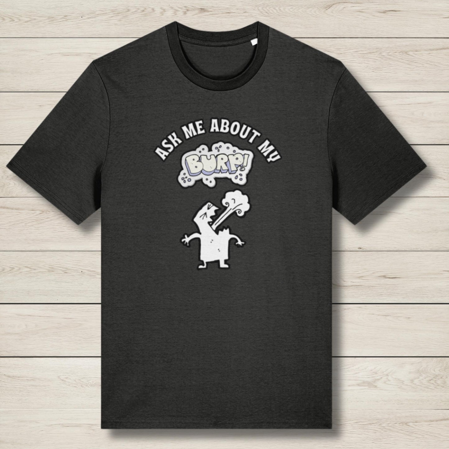 Ask Me About My Burp - Premium Unisex T shirt