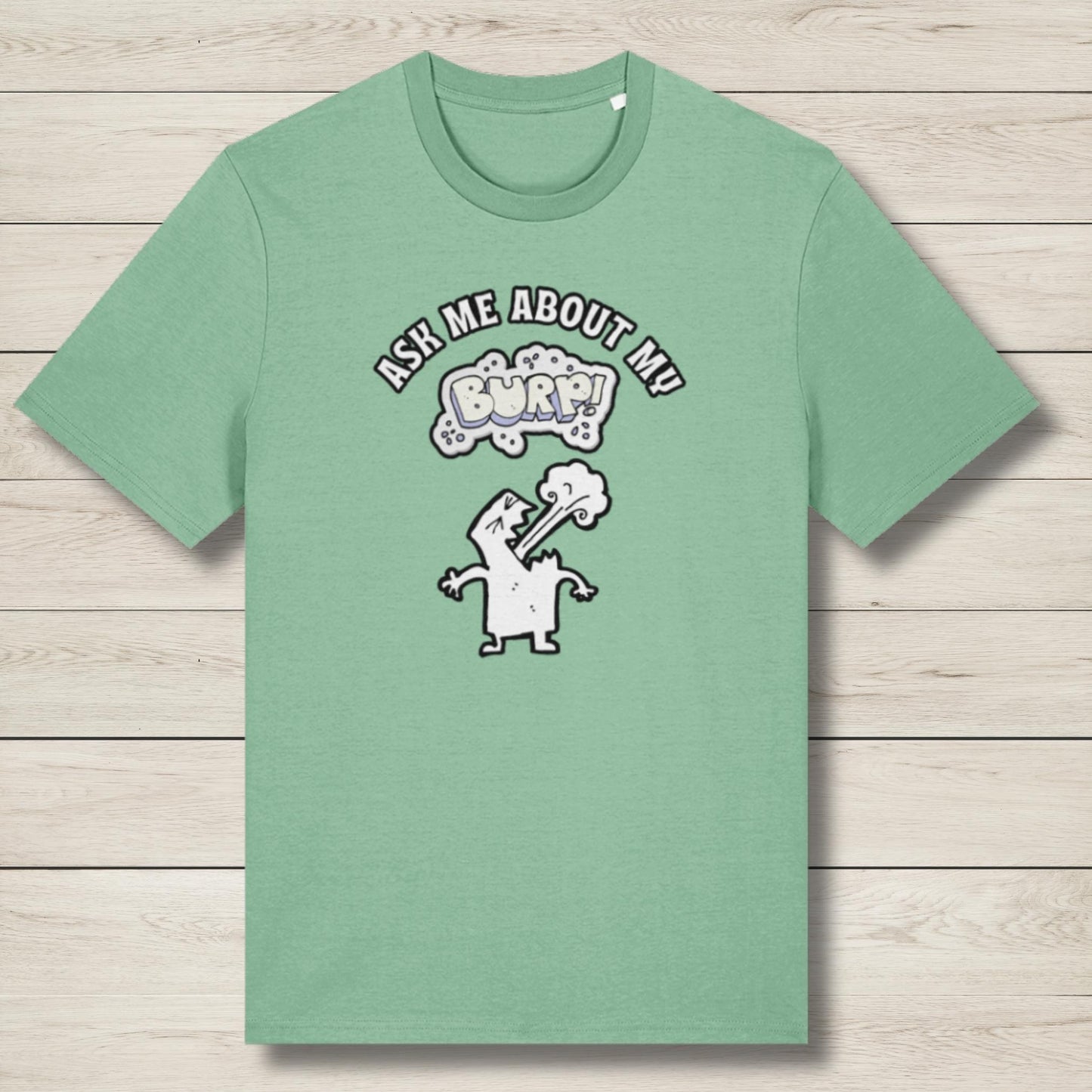 Ask Me About My Burp - Premium Unisex T shirt