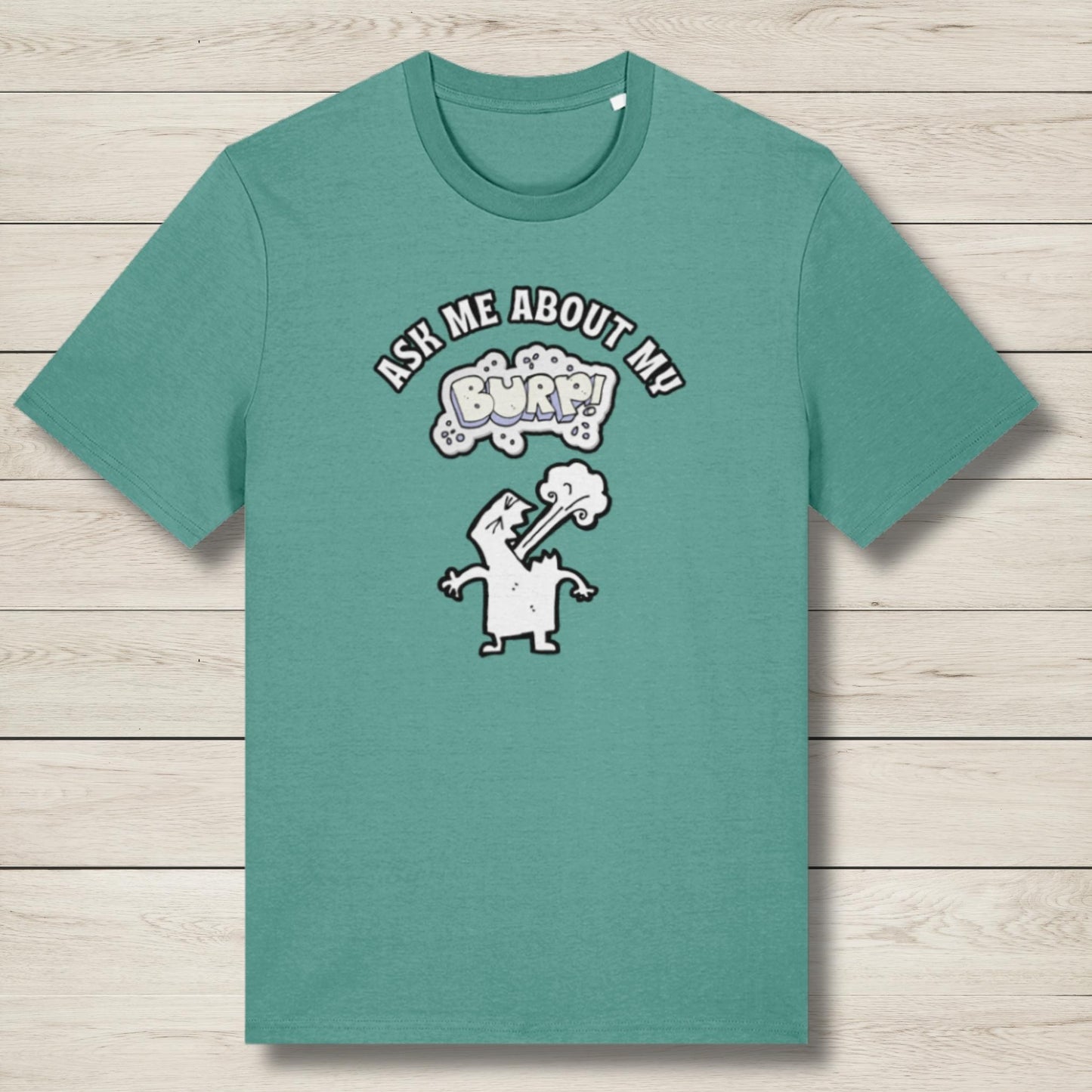 Ask Me About My Burp - Premium Unisex T shirt