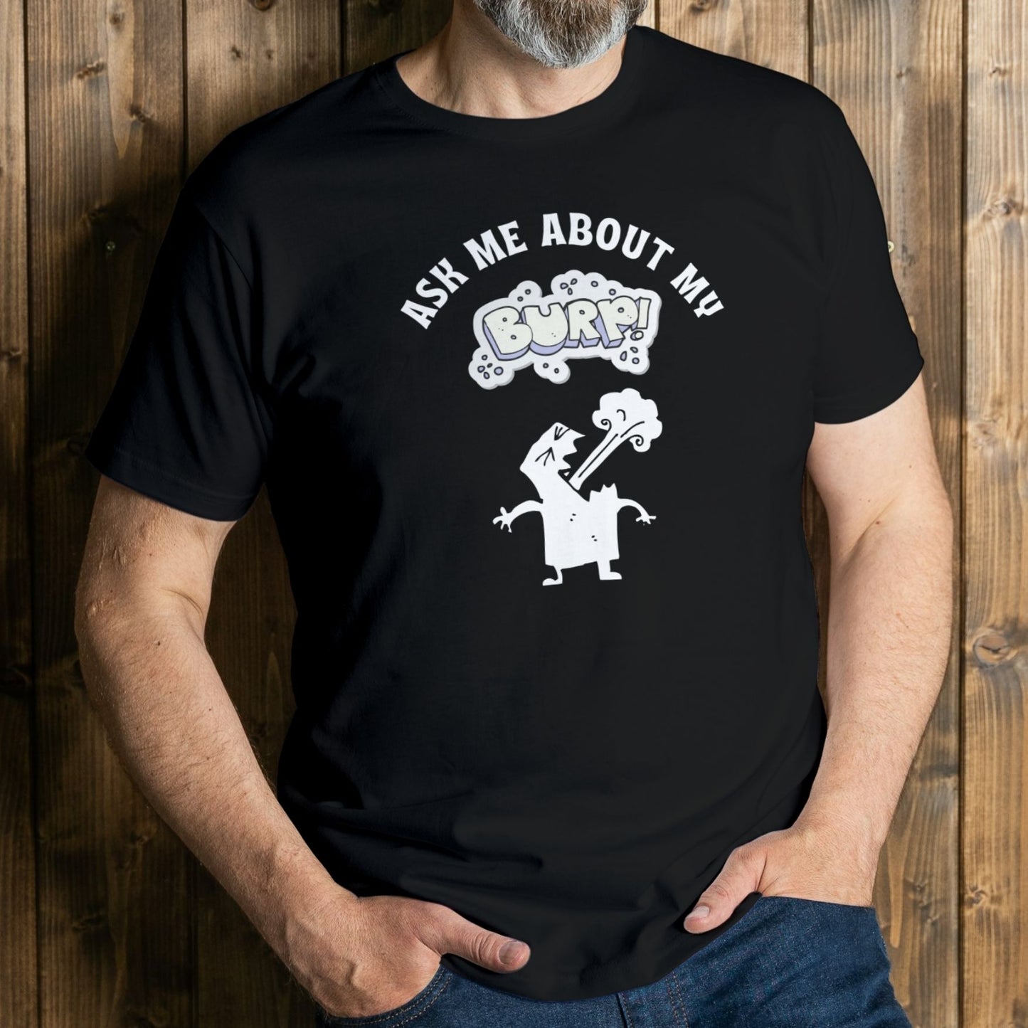 Ask Me About My Burp - Premium Unisex T shirt