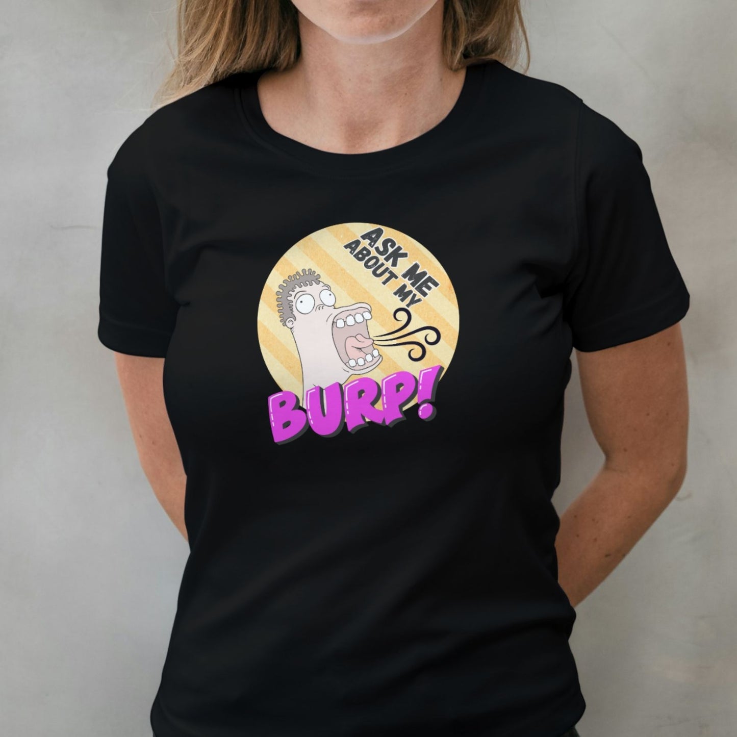 Ask Me About My Burp Man -  Premium Unisex T Shirt