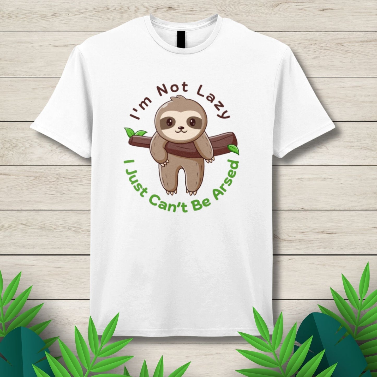 I'm Not Lazy, I Just Can't Be Arsed Unisex T Shirt
