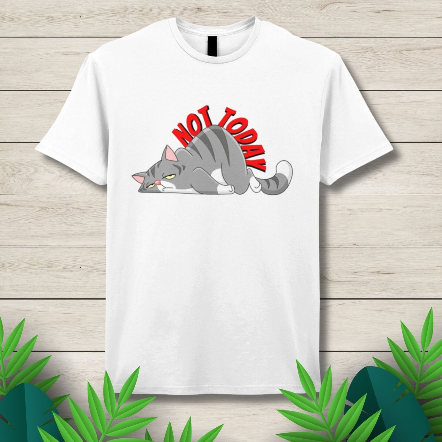 Not Today Cat Funny Unisex T Shirt