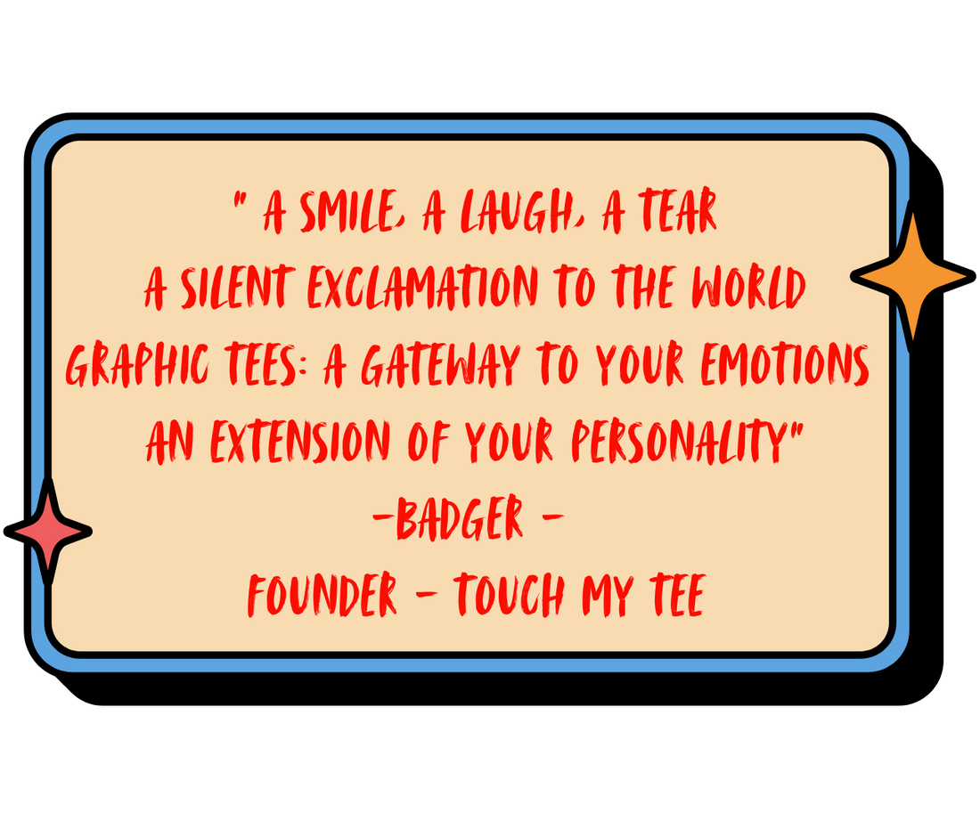 Wearing Your Heart on Your Tee: The Emotional Power of Graphic T-Shirts