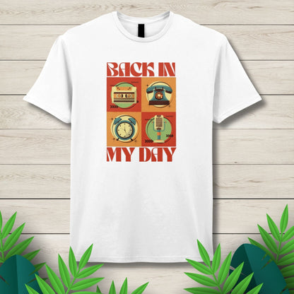 Back In My Day Unisex T Shirt