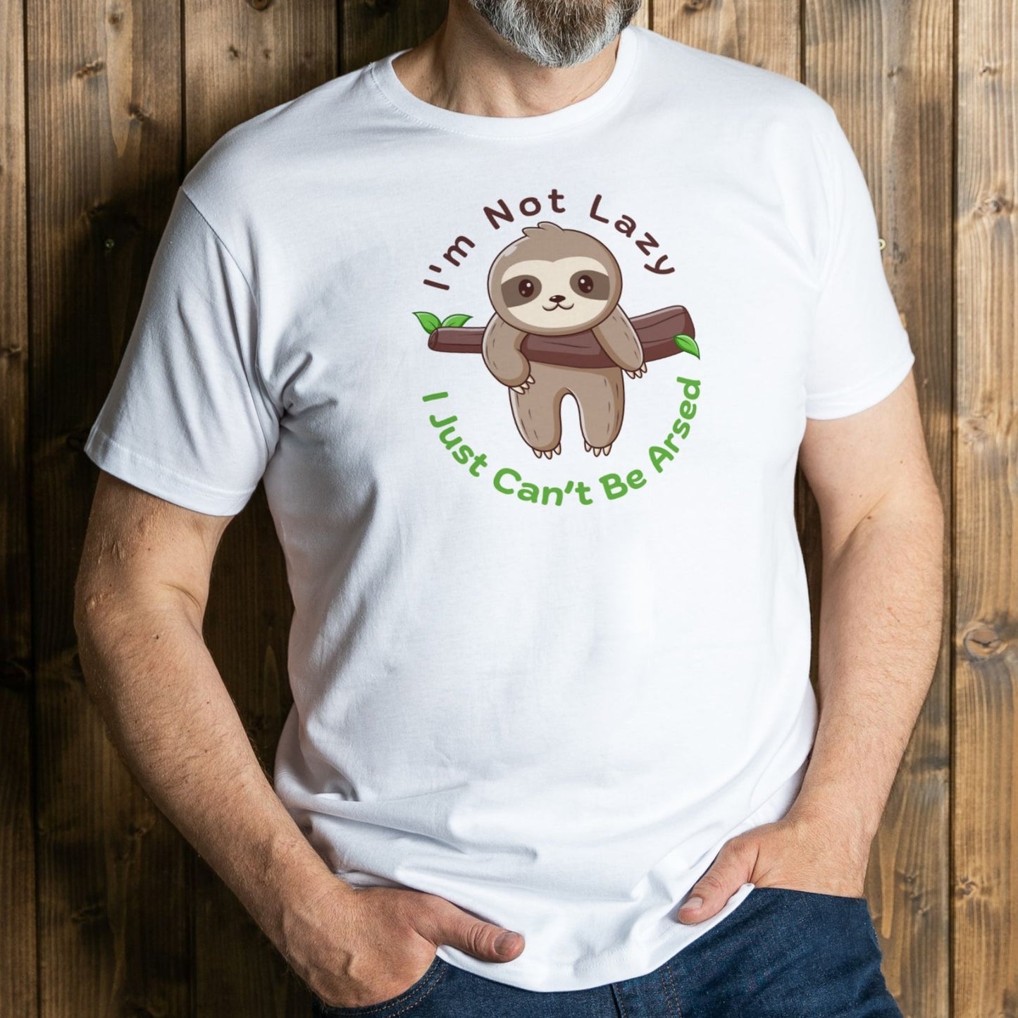 I'm Not Lazy, I Just Can't Be Arsed Unisex T Shirt