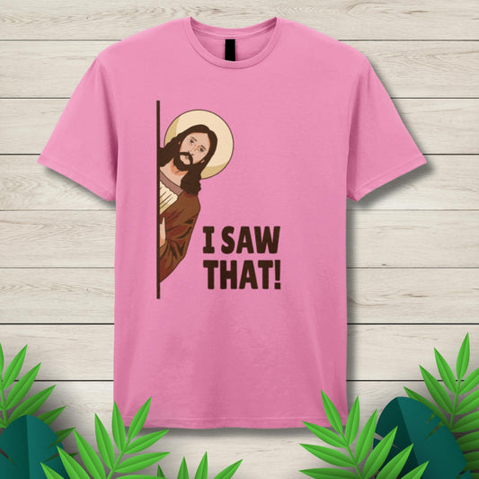 i saw that pink t shirt