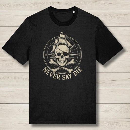 Black t-shirt with skull and crossbones design and 'Never Say Die' text on a wooden surface